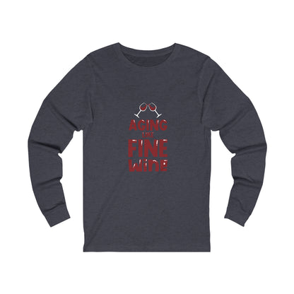 "Aging Like Fine Wine" 100% Cotton Women's Long Sleeve Crew Neck T-Shirt
