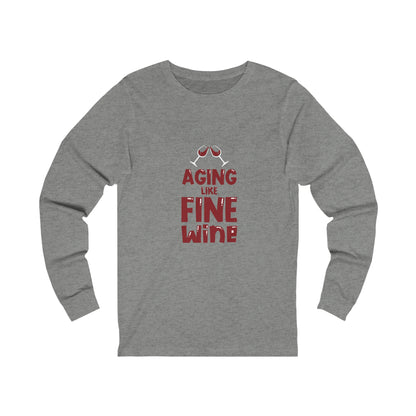 "Aging Like Fine Wine" 100% Cotton Women's Long Sleeve Crew Neck T-Shirt