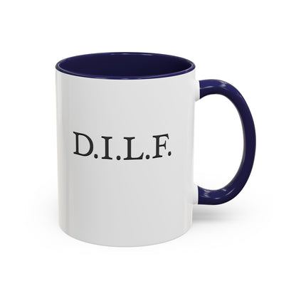 "D.I.L.F." Accent Coffee Mug, 11 Oz and 15 Oz