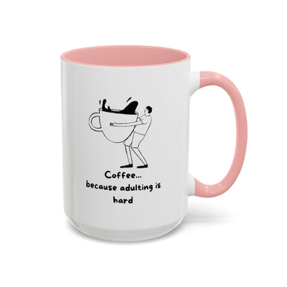 "Coffee, Because Adulting Is Hard" Accent Coffee Mug, 11 oz and 15 oz