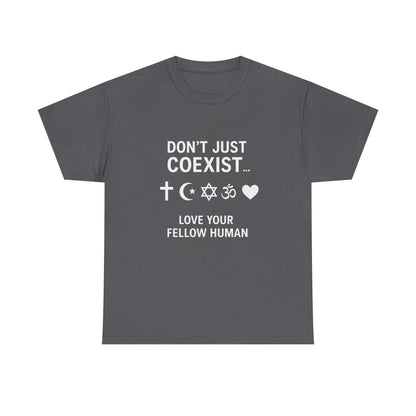 Love Your Fellow Human 100% Cotton Unisex Tee - Pro Love Message T-Shirt