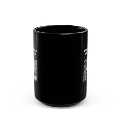 "Danger! Danger Will Robinson!"" Black Coffee Mug, 11 0z and 15 Oz