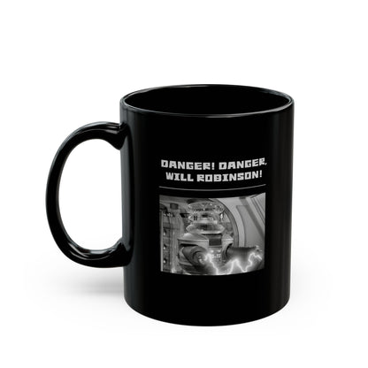 "Danger! Danger Will Robinson!"" Black Coffee Mug, 11 0z and 15 Oz