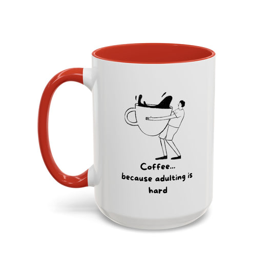 "Coffee, Because Adulting Is Hard" Accent Coffee Mug, 11 oz and 15 oz