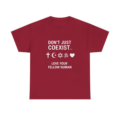 Love Your Fellow Human 100% Cotton Unisex Tee - Pro Love Message T-Shirt