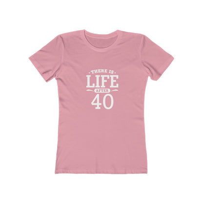 "There is Life After 40"1 00% Cotton Women's Fitted T-Shirt