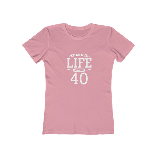"There is Life After 40"1 00% Cotton Women's Fitted T-Shirt