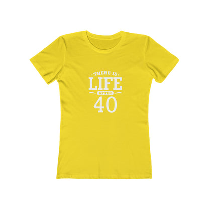 "There is Life After 40"1 00% Cotton Women's Fitted T-Shirt