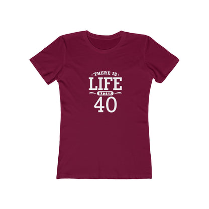 "There is Life After 40"1 00% Cotton Women's Fitted T-Shirt
