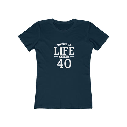"There is Life After 40"1 00% Cotton Women's Fitted T-Shirt