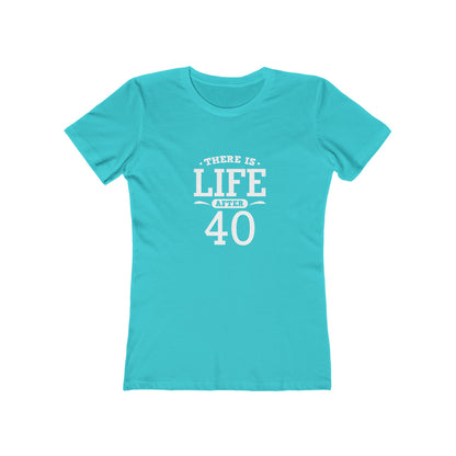 "There is Life After 40"1 00% Cotton Women's Fitted T-Shirt