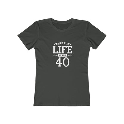 "There is Life After 40"1 00% Cotton Women's Fitted T-Shirt