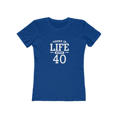 "There is Life After 40"1 00% Cotton Women's Fitted T-Shirt