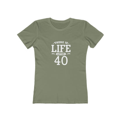 "There is Life After 40"1 00% Cotton Women's Fitted T-Shirt