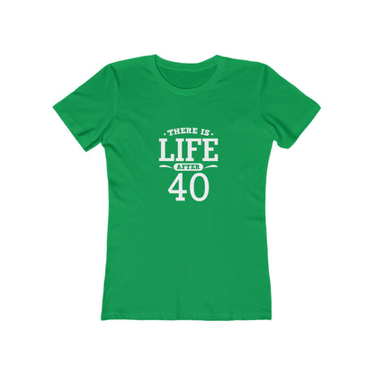 "There is Life After 40"1 00% Cotton Women's Fitted T-Shirt