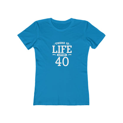 "There is Life After 40"1 00% Cotton Women's Fitted T-Shirt