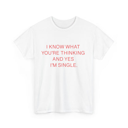 "Yes I'm Single" 100% Cotton T-Shirt (Unisex)