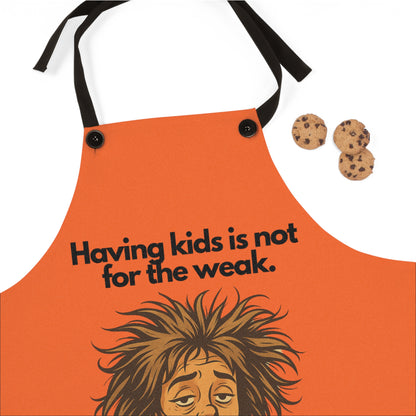 Mom Apron: "Having Kids Is Not For The Weak" - Orange