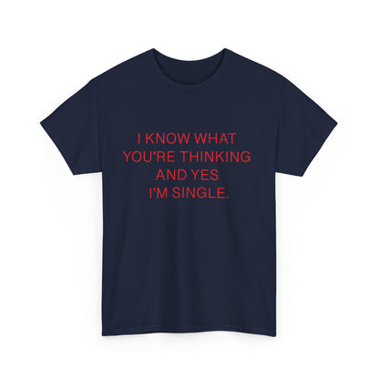 "Yes I'm Single" 100% Cotton T-Shirt (Unisex)