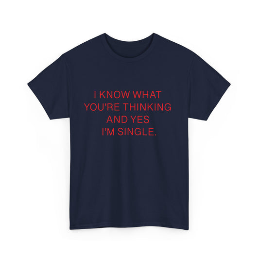 "Yes I'm Single" 100% Cotton T-Shirt (Unisex)