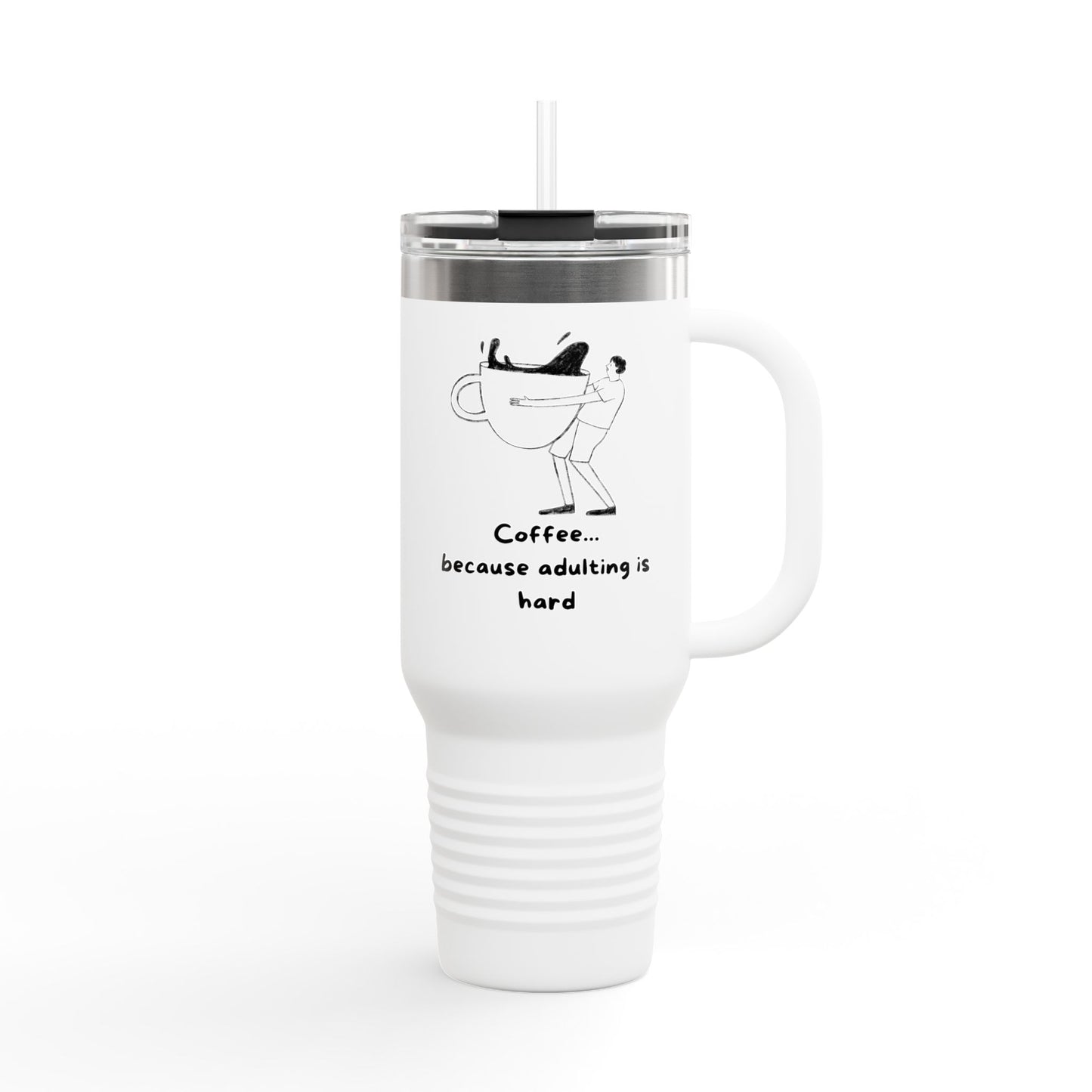 Travel Mug: Adulting Is Hard Insulated - 40oz