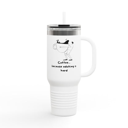 Travel Mug: Adulting Is Hard Insulated - 40oz
