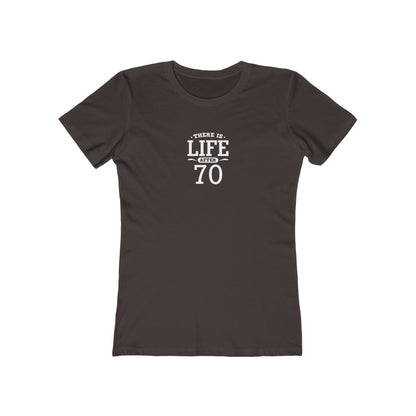 "There is Life After 70" 100% Cotton Women's Fitted T-Shirt
