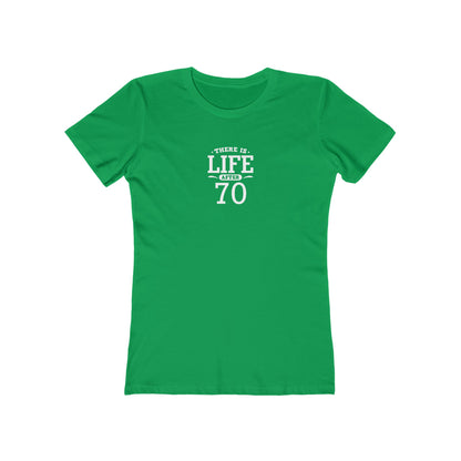 "There is Life After 70" 100% Cotton Women's Fitted T-Shirt
