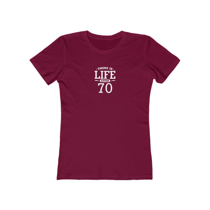 "There is Life After 70" 100% Cotton Women's Fitted T-Shirt