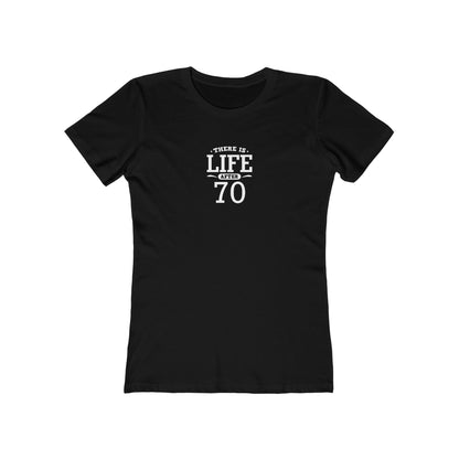"There is Life After 70" 100% Cotton Women's Fitted T-Shirt