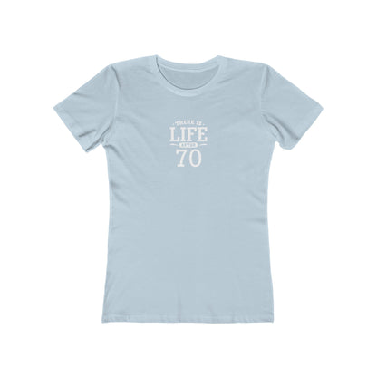 "There is Life After 70" 100% Cotton Women's Fitted T-Shirt