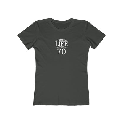 "There is Life After 70" 100% Cotton Women's Fitted T-Shirt