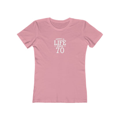 "There is Life After 70" 100% Cotton Women's Fitted T-Shirt
