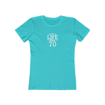 "There is Life After 70" 100% Cotton Women's Fitted T-Shirt