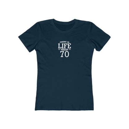 "There is Life After 70" 100% Cotton Women's Fitted T-Shirt