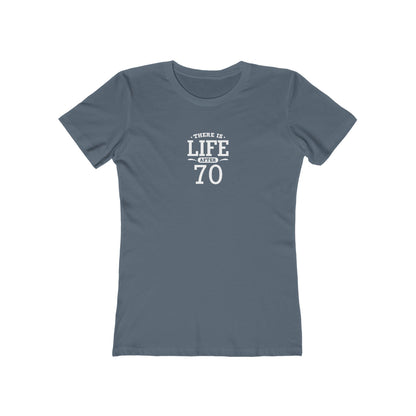 "There is Life After 70" 100% Cotton Women's Fitted T-Shirt