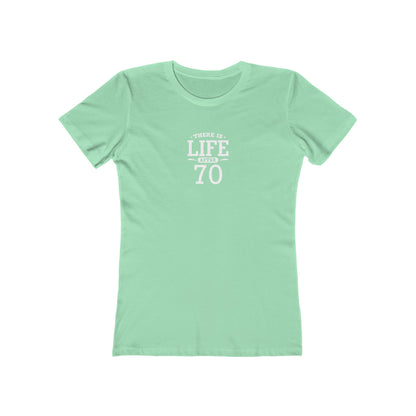 "There is Life After 70" 100% Cotton Women's Fitted T-Shirt