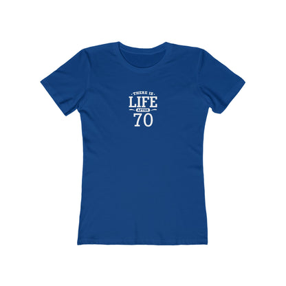 "There is Life After 70" 100% Cotton Women's Fitted T-Shirt