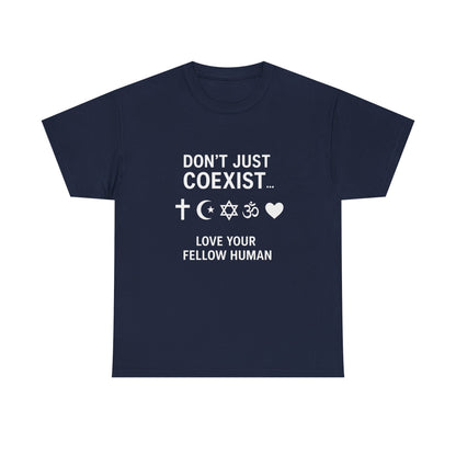 Love Your Fellow Human 100% Cotton Unisex Tee - Pro Love Message T-Shirt