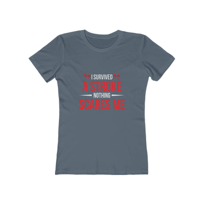 "I Survived A Stroke, Nothing Scares Me"  100% Cotton Women's Boyfriend T-Shirt