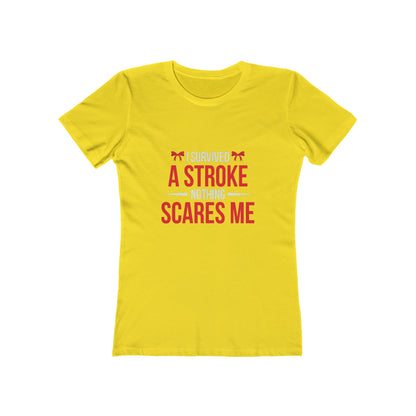 "I Survived A Stroke, Nothing Scares Me"  100% Cotton Women's Boyfriend T-Shirt