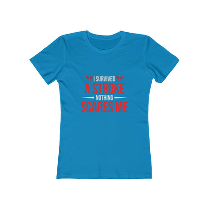"I Survived A Stroke, Nothing Scares Me"  100% Cotton Women's Boyfriend T-Shirt