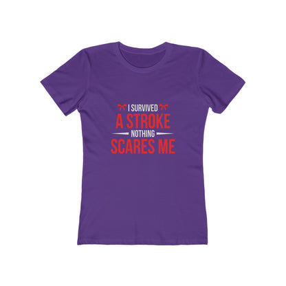 "I Survived A Stroke, Nothing Scares Me"  100% Cotton Women's Boyfriend T-Shirt