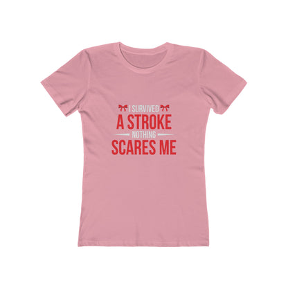 "I Survived A Stroke, Nothing Scares Me"  100% Cotton Women's Boyfriend T-Shirt
