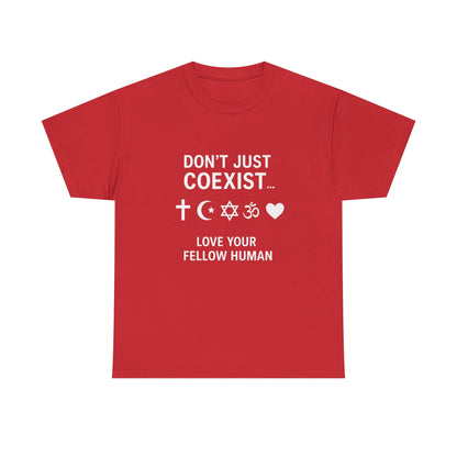 Love Your Fellow Human 100% Cotton Unisex Tee - Pro Love Message T-Shirt