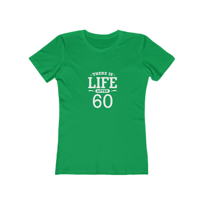 "There is Life After 60" 100% Cotton Women's Fitted T-Shirt