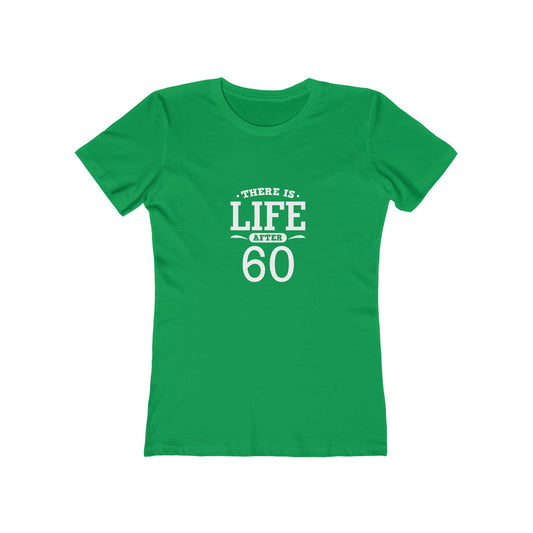 "There is Life After 60" 100% Cotton Women's Fitted T-Shirt