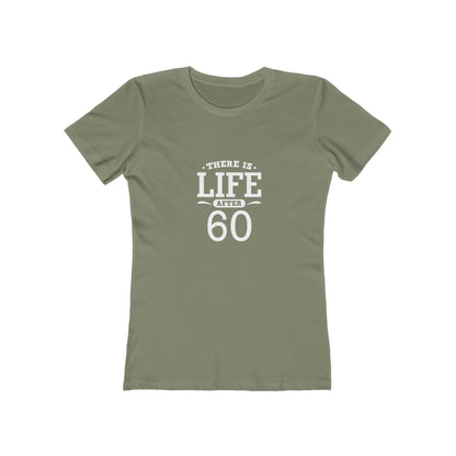 "There is Life After 60" 100% Cotton Women's Fitted T-Shirt