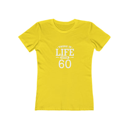 "There is Life After 60" 100% Cotton Women's Fitted T-Shirt