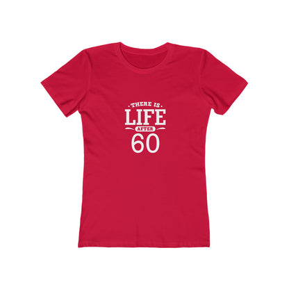 "There is Life After 60" 100% Cotton Women's Fitted T-Shirt